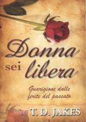 Donna sei libera. Guarigione dalle ferite del passato.pdf