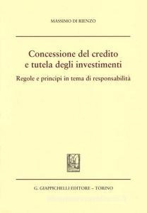 Concessione del credito e tutela degli investimenti. Regole e principi in tema di responsabilità.pdf