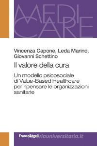 Ebook Il Valore della cura di Vincenza Capone, Leda Marino, Giovanni Schettino edito da Franco Angeli Edizioni