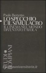 Lo specchio e il simulacro. Il cinema nel mondo diventato favola.pdf