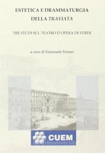 Estetica e drammaturgia della Traviata. Tre studi sul teatro dopera di Verdi.pdf