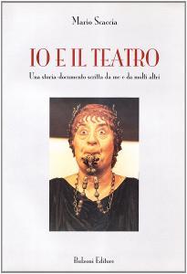 Io e il teatro. Una storia-documento scritta da me e da molti altri.pdf