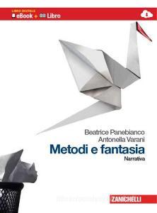 Metodi e fantasia. Narrativa. Per le Scuole superiori. Con espansione online.pdf