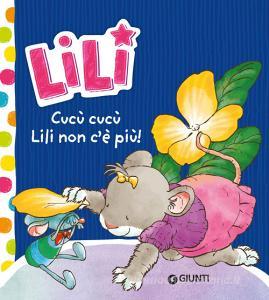 Ebook Cucù Cucù, Lili non c'è più! di Troiano Rosalba edito da Giunti