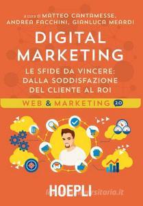 Digital marketing. Le sfide da vincere. Dalla soddisfazione del cliente al ROI.pdf