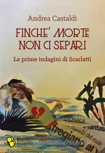 Finché morte non ci separi. Le prime indagini di Scarlatti.pdf