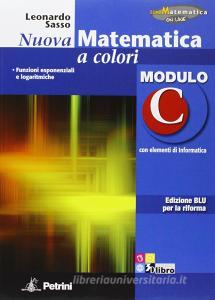 Nuova matematica a colori. modulo c. con elementi di informatica ... Colori con la c