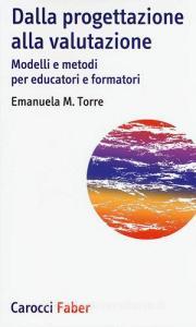 Dalla progettazione alla valutazione. Modelli e metodi per educatori e formatori.pdf