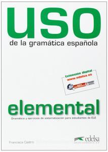 Uso de la gramatica. Nivel elemental. Per le Scuole superiori. Con espansione online.pdf