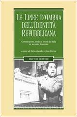 Le linee dombra dellidentità repubblicana. Comunicazione, media e società in Italia nel secondo Novecento.pdf