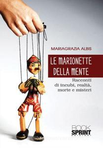 Le marionette della mente. Racconti di incubi, realtà, morte e misteri.pdf