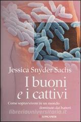 I buoni e i cattivi. Come sopravvivere in un mondo dominato dai batteri.pdf