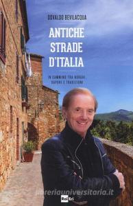 Antiche strade dItalia. In cammino tra borghi, sapori e tradizioni.pdf