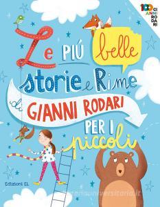 Le più belle storie e rime di Gianni Rodari per i piccoli ...