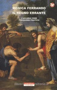 Il regno errante. LArcadia come paradigma politico.pdf