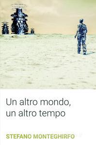 Un altro mondo, un altro tempo.pdf