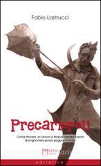 Precariopoli. Come trovare un lavoro a Napoli mentre cerchi di svignartela senza pagare il conto.pdf