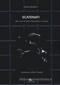 Scatenati. Dieci anni di Teatro Necessario in carcere.pdf