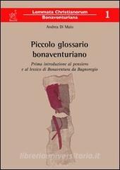 Piccolo glossario bonaventuriano. Prima introduzione al pensiero e al lessico di Bonaventura da Bagnoregio.pdf