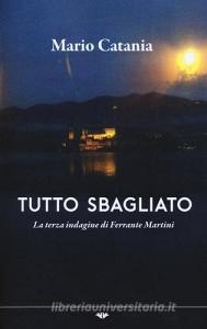 Tutto sbagliato. La terza indagine di Ferrante Martini.pdf