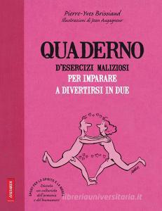 Quaderno desercizi maliziosi per imparare a divertirsi in due.pdf