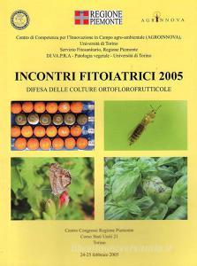 Incontri fitoiatrici 2005. Difesa delle colture ortoflorofrutticole.pdf
