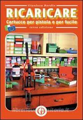 Ricaricare cartucce per pistole e per fucile.pdf