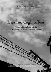 L animo degli offesi. Storia di Modesto Melis da Carbonia a Mauthausen e ritorno.pdf