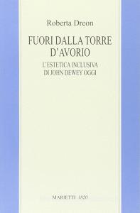Fuori dalla torre davorio. Lestetica inclusiva di John Dewey oggi.pdf