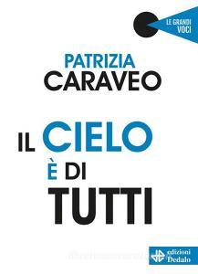 Ebook Il cielo è di tutti di Patrizia Caraveo edito da Edizioni Dedalo