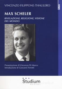 Max Scheler. Rivelazione, religione, visione del mondo.pdf