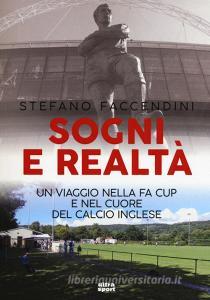 Sogni e realtà. Un viaggio nella FA Cup e nel cuore del calcio inglese.pdf