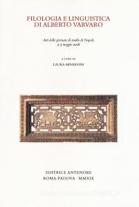 Filologia e linguistica di Alberto Varvaro. Atti delle Giornate di studio (Napoli, 2-3 maggio 2016).pdf
