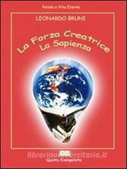 Ebook La Forza Creatrice: la SAPIENZA di Leonardo Bruni edito da Leonardo Bruni