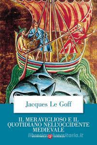 Il meraviglioso e il quotidiano nellOccidente medievale.pdf