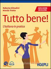 Tutto bene! Litaliano in pratica. Con soluzioni.pdf