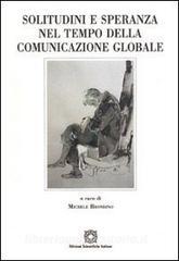 Solitudine e speranza nel tempo della comunicazione globale.pdf