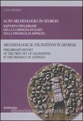 Scavi arceologici in Georgia. Rapporto preliminare della I campagna di scavo nella provincia di Aspindza. Ediz. italiana e inglese.pdf