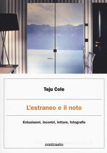 L estraneo e il noto. Entusiasmi, incontri, letture, fotografie.pdf