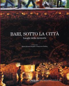Bari, sotto la città. Luoghi della memoria.pdf