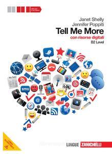 Tell me more. Level B2. Per le Scuole superiori. Con espansione online.pdf