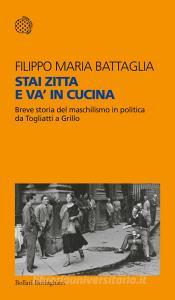 Stai zitta e va in cucina. Breve storia del maschilismo in politica da Togliatti a Grillo.pdf
