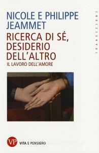 Ricerca di sé, desiderio dellaltro. Il lavoro dellamore.pdf