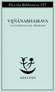 Vijnana bhairava. La conoscenza del tremendo.pdf