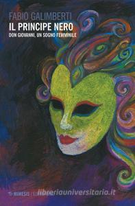 Il principe nero. Don Giovanni, un sogno femminile.pdf