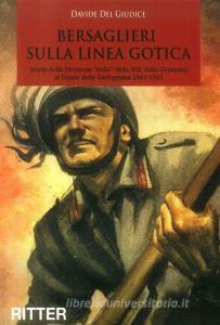 Bersaglieri sulla linea gotica. Storia della divisione «Italia» della RSI dalla Germania al fronte della Garfagnana.pdf