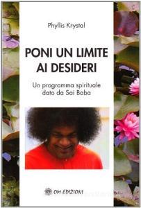 Poni un limite ai desideri. Un programma spirituale dato da Sai Baba.pdf