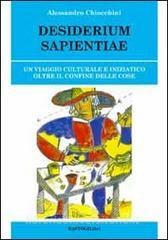 Desiderium sapientiae. Un viaggio culturale e iniziatico oltre il confine delle cose.pdf