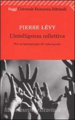 L intelligenza collettiva. Per unantropologia del cyberspazio.pdf