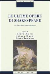 Le ultime opere di Shakespeare. Da «Pericle» al caso «Cardenio».pdf
